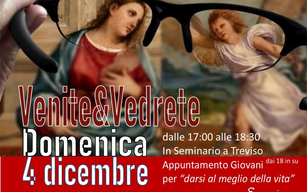 Venite e Vedrete – 4 dicembre 2022